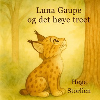 "Luna Gaupe og det høye treet" av Hege Anita Storlien