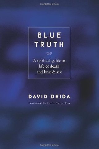 "Blue Truth - A Spiritual Guide to Life & Death and Love & Sex" av David Deida