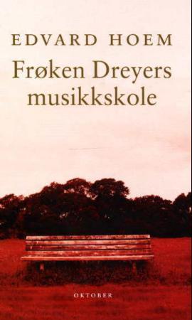 "Frøken Dreyers musikkskole - roman" av Edvard Hoem