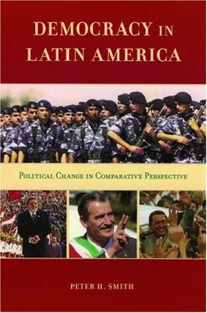 "Democracy in Latin America Political Change in Comparative Perspective" av Professor Peter Smith