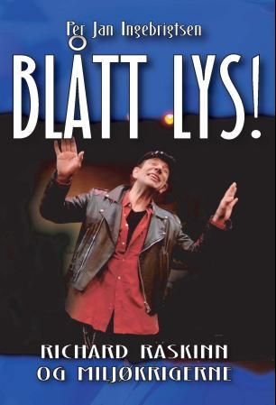 Blått lys! - Richard Råskinn og miljøkrigerne : skuespill