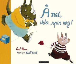 "Å nei, ikke spis meg!" av Carl Norac