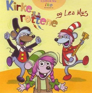 Kirkerottene og Lea Mus