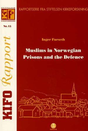 "Muslims in Norwegian prisons and the defence" av Inger Furseth