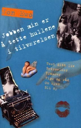 "Jobben min er å tette hullene i tilværelsen - håndholdt roman for unge voksne" av Jon Ewo