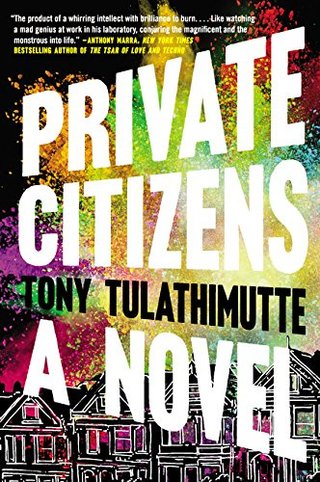 "Private Citizens A Novel" av Tony Tulathimutte