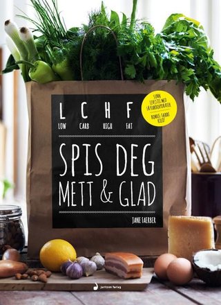 Spis deg mett & glad - LCHF