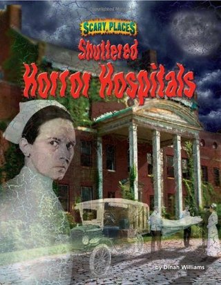 "Shuttered Horror Hospitals (Scary Places)" av Dinah Williams