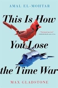 "This is how you lose the time war" av Amal El-Mohtar