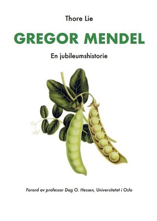 "Gregor Mendel - en jubileumshistorie" av Thore Lie