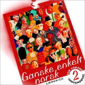 "Ganske enkelt norsk 2 - lærer-CD : for voksne innvandrere" av Vigdis Alver