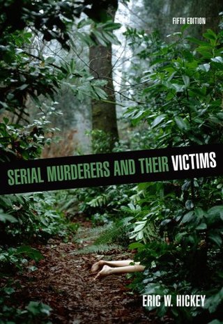 "Serial Murderers and Their Victims" av Eric W. Hickey