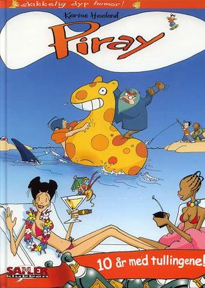 "Piray 10 år med tullingene!" av Karine Haaland