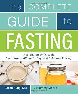 "The Complete Guide to Fasting - Heal Your Body Through Intermittent, Alternate-Day, and Extended Fasting" av Jimmy Moore