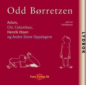 "Adam, Christofer Columbus, Henrik Ibsen og andre store oppdagere" av Odd Børretzen