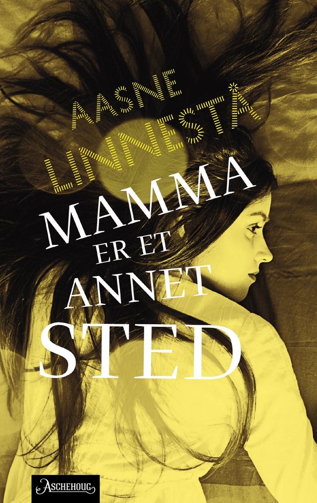 "Mamma er et annet sted" av Aasne Linnestå