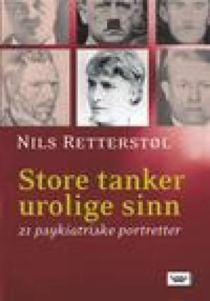 "Store tanker, urolige sinn - 21 psykiatriske portretter" av Nils Retterstøl