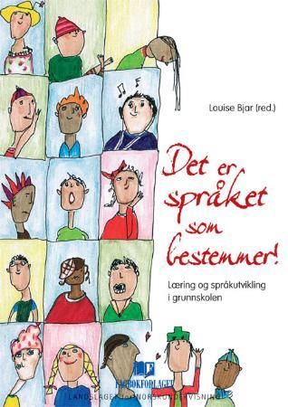 Det er språket som bestemmer! - læring og språkutvikling i grunnskolen