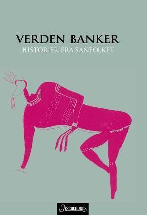 "Verden banker - historier fra sanfolket" av Erling Kittelsen
