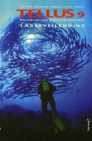 "Tellus 9 - lærerveiledning : naturfag for ungdomstrinnet" av Per Roar Ekeland