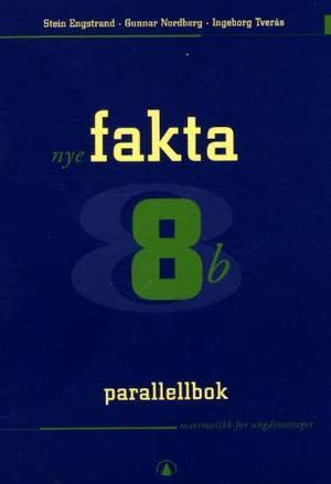 "Nye fakta 8b - parallellbok : matematikk for ungdomssteget" av Stein Engstrand