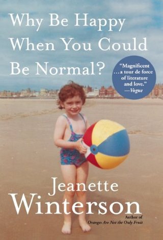 "Why Be Happy When You Could Be Normal?" av Jeanette Winterson