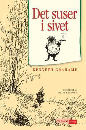 "Det suser i sivet, eller Hr. Padda fra Paddeborg og vennene hans" av Kenneth Grahame