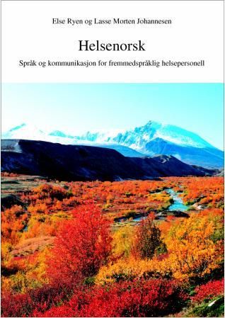 Helsenorsk - språk og kommunikasjon for fremmedspråklig helsepersonell