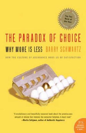 The Paradox of Choice - Why More is Less