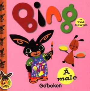 "Bing - å male" av Ted Dewan