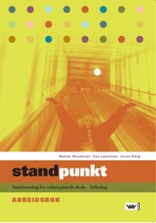 Standpunkt - arbeidsbok : samfunnsfag for videregående skole - fellesfag