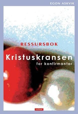 Kristuskransen for konfirmantar - ressursbok