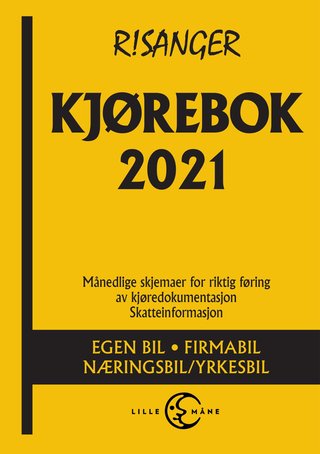Kjørebok 2021 - egen bil, firmabil, næringsbil/yrkesbil : månedlige skjemaer for riktig føring av kjøredokumentasjon, skatteinformasjon