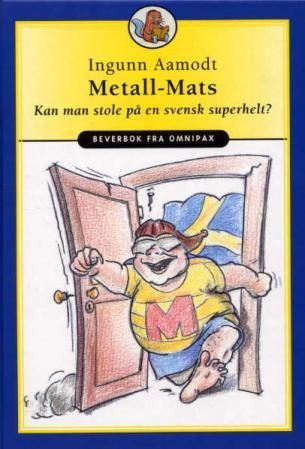 Metall-Mats - kan man stole på en svensk superhelt?
