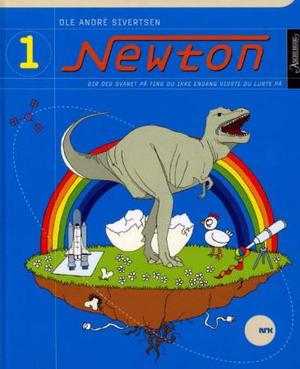 "Newton 1 - gir deg svaret på ting du ikke engang visste du lurte på" av Ole André Sivertsen