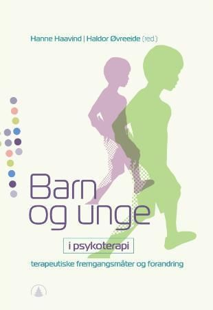 Barn og unge i psykoterapi - bind II : terapeutiske fremgangsmåter og forandring
