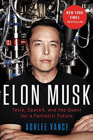 "Elon Musk - Tesla, SpaceX, and the Quest for a Fantastic Future" av Ashlee Vance