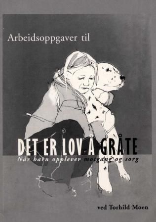 Arbeidsoppgaver til Det er lov å gråte