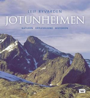 "Jotunheimen - naturen, opplevelsene, historien" av Leif Ryvarden