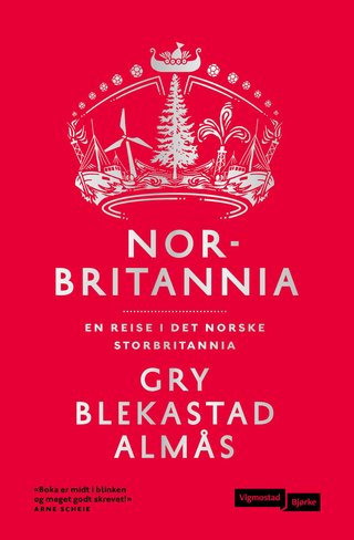 "Norbritannia en reise i det norske Storbritannia" av Gry Blekastad Almås