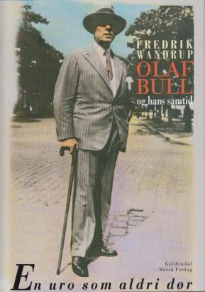 Olaf Bull og hans samtid - en uro som aldri dør