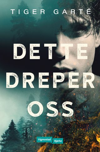 "Dette dreper oss - roman" av Tiger Garté