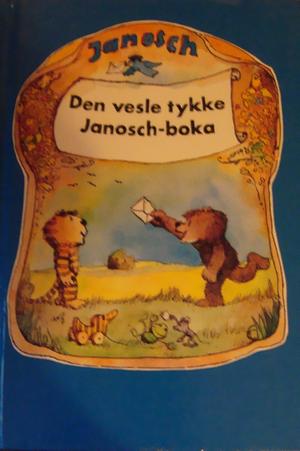 "Den vesle tjukke Janosch-boka den vesle bjørnen og den vesle tigeren og deira eventyr" av Janosch