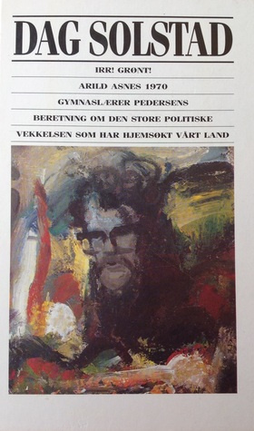 Irr! Grønt! ; Arild Asnes 1970 ; Gymnaslærer Pedersens beretning om den store politiske vekkelsen som har hjemsøkt vårt land