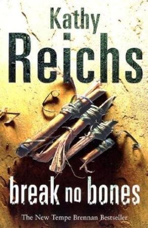 "Break no bones" av Kathy Reichs
