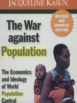 "the War against Population Economics and Ideology of Population Control" av Jaqueline Kasun