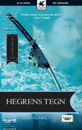 "Hegrens tegn Otorienes tid : bok 2" av Lian Hearn