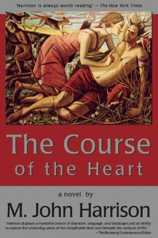 "The Course of the Heart" av M. John Harrison