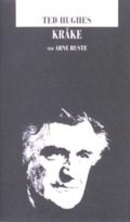 "Kråke - utdrag av Kråkes liv og sanger" av Ted Hughes