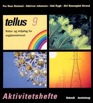 "Tellus 9 - aktivitetshefte : natur- og miljøfag for ungdomstrinnet" av Per Roar Ekeland